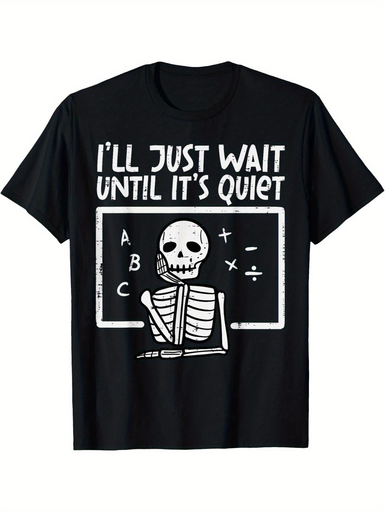 I'll wait until it quiets down Skull Halloween Teacher T-Shirt