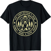 You can't outrun the bear, so be sure to bring a slow friend T-shirt