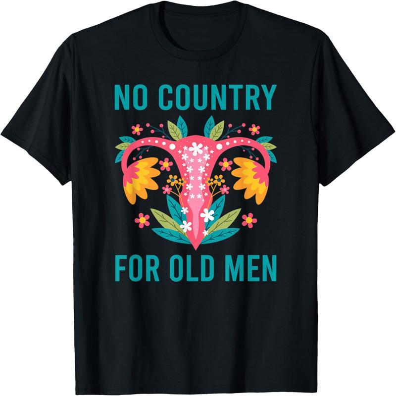 No Country for the Elderly Feminist Women's Rights T-Shirt