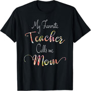 My Favorite Teacher Called Me Mom T-Shirt Mother's Day Gift T-Shirt
