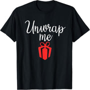 Unwrap Me Christmas Valentine Birthday Bridal Shower T-Shirt