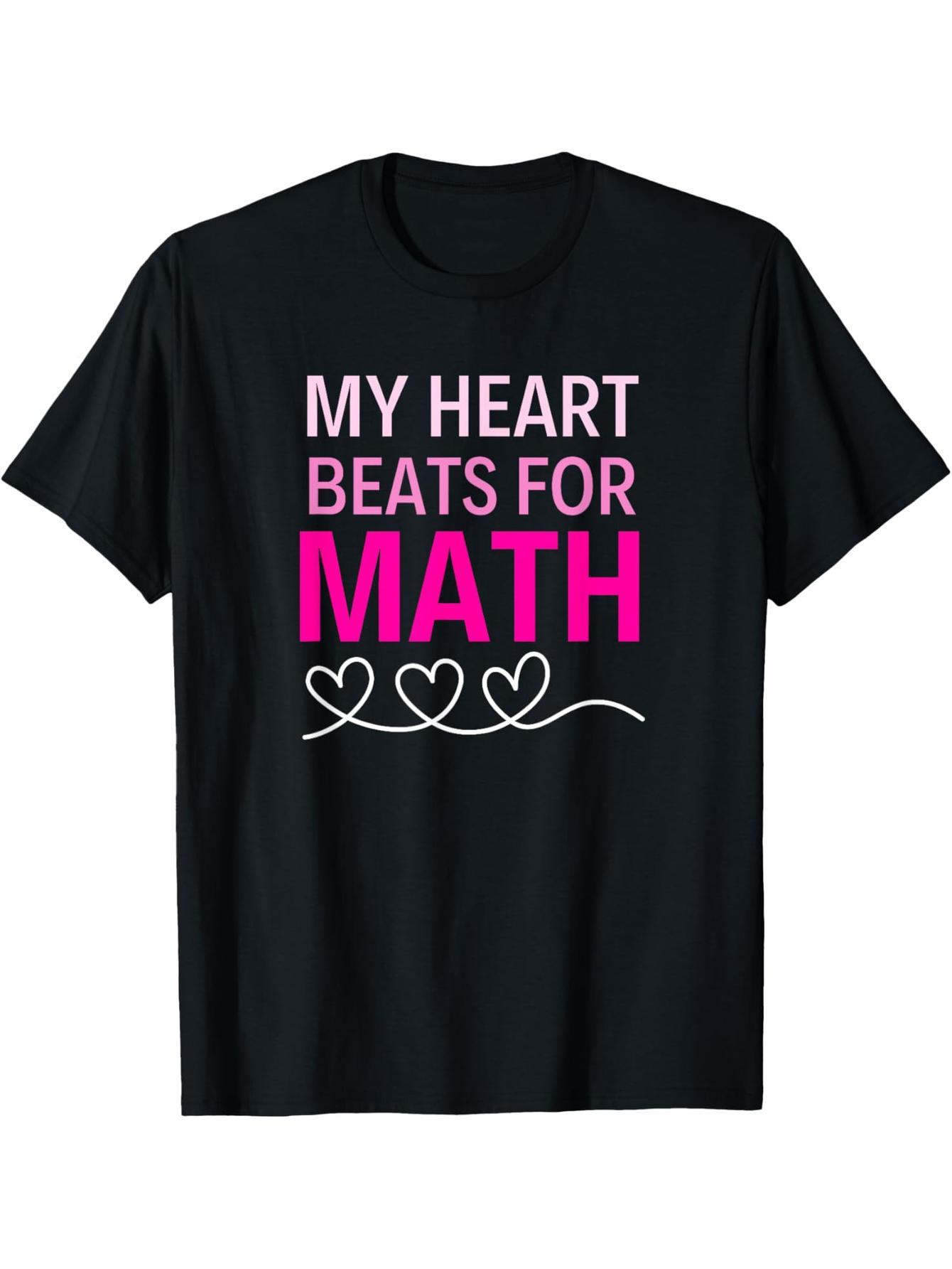 My Heart Beats for Math - Math Teacher Valentine's Day T-Shirt