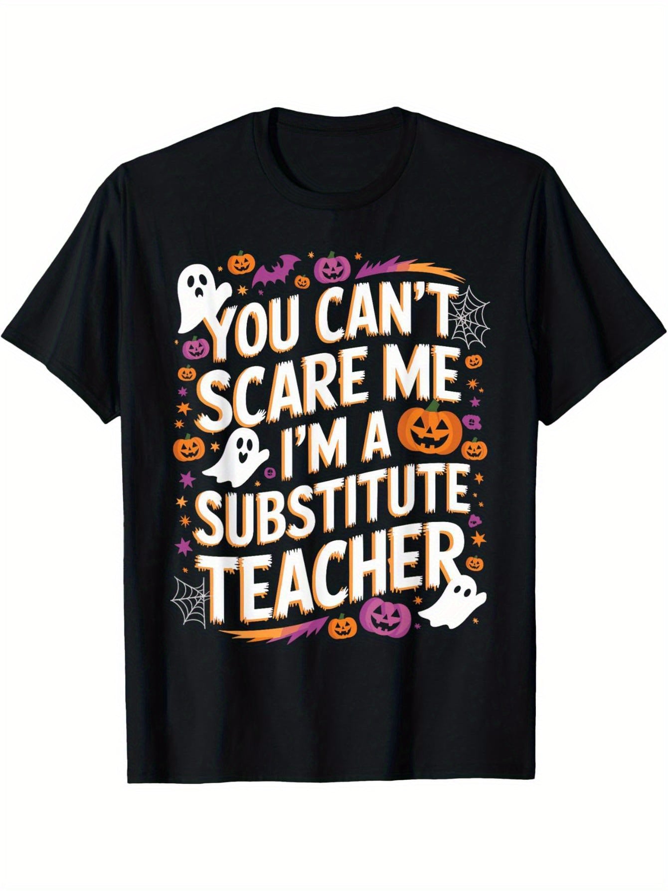 You don't scare me, I'm a substitute teacher Halloween T-shirt