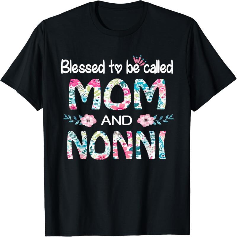 Blessed to be called Mom and NONNI, flowers are given to NONNI T-shirts as gifts