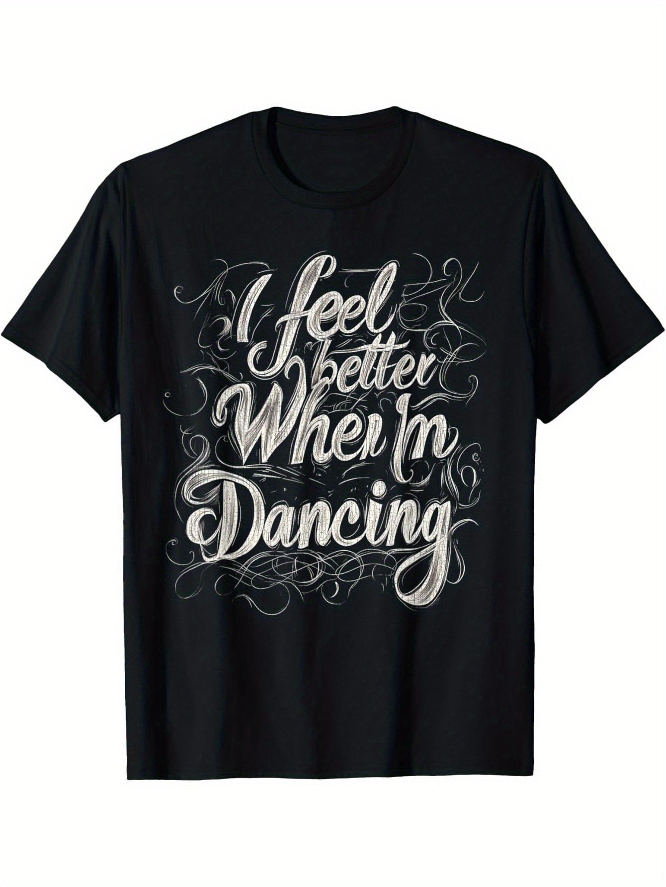 I feel better when I dance t-shirt