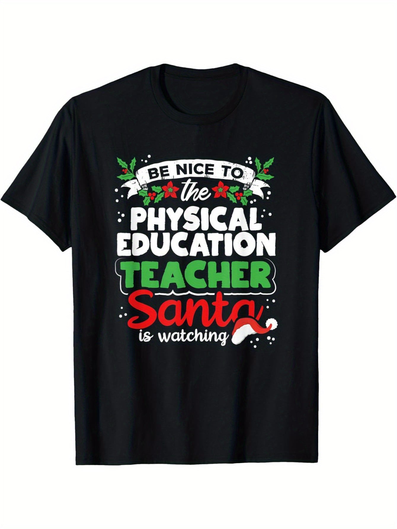 Be nice to the gym teacher. Santa is looking at a t-shirt