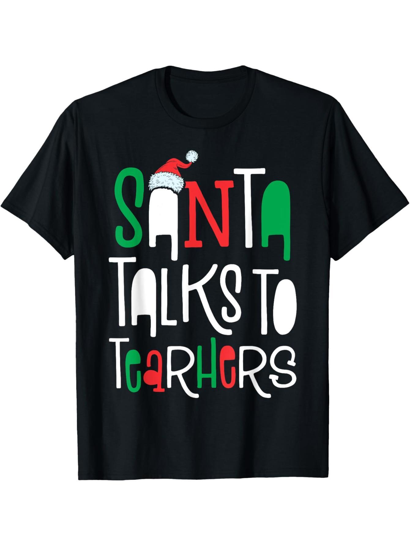 Santa Claus Talks to Teachers Christmas Women Men Teachers Christmas T-Shirts
