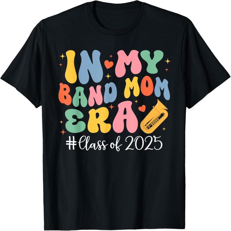 Marching in the Age of My Band Mom Class of 2025 Large T-Shirt