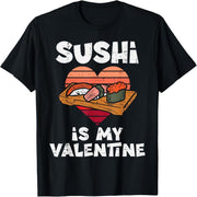 Sushi is My Lover Japanese Cuisine Valentine's Day Foodie T-Shirt