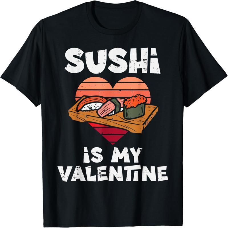 Sushi is My Lover Japanese Cuisine Valentine's Day Foodie T-Shirt