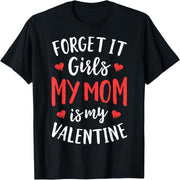 Forget It Girl Mom Is My Lover Valentine's Day Boy Men's T-Shirt