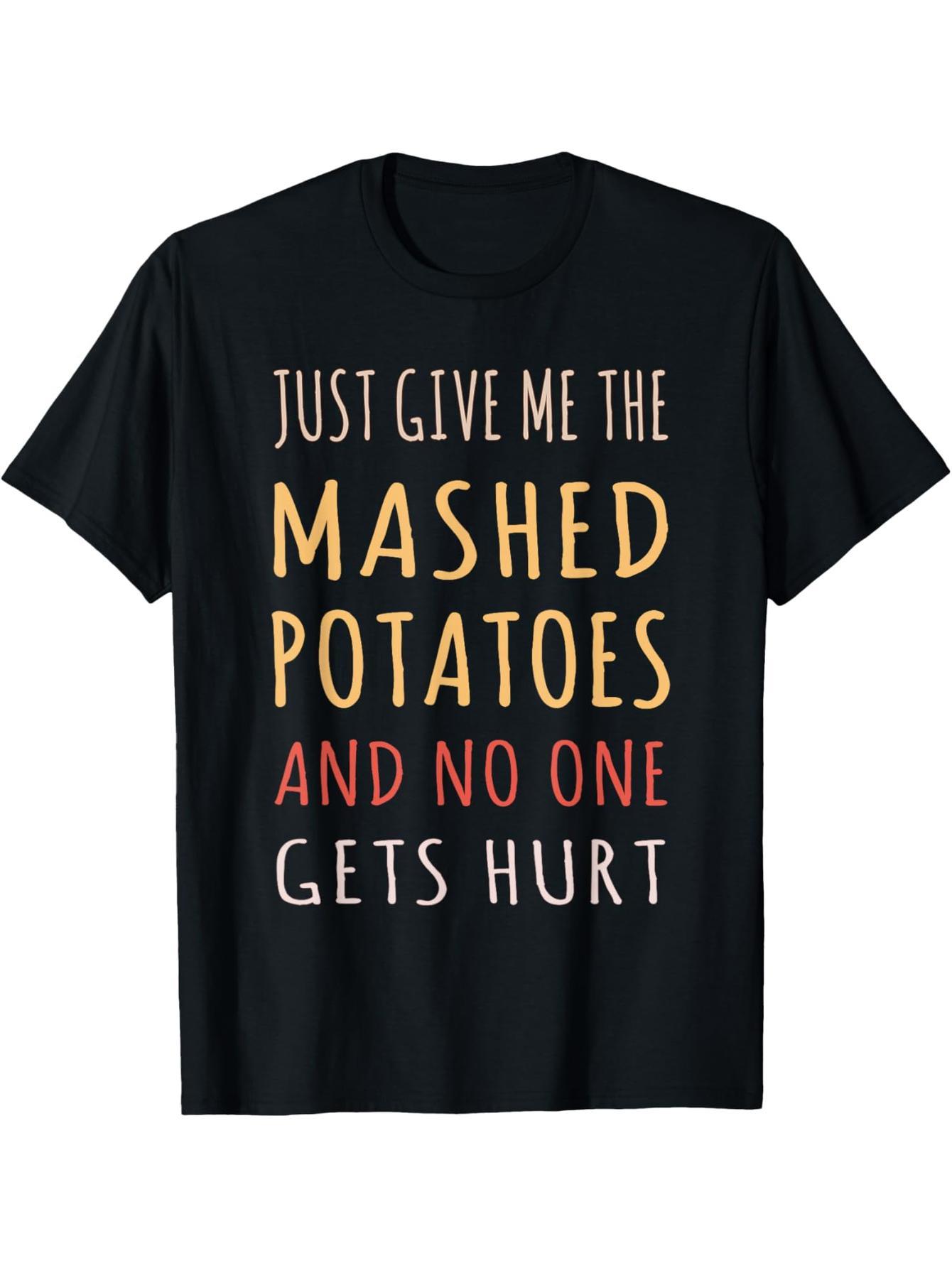 Mashed Potatoes Funny Thanksgiving Christmas Dining Humor T-Shirt
