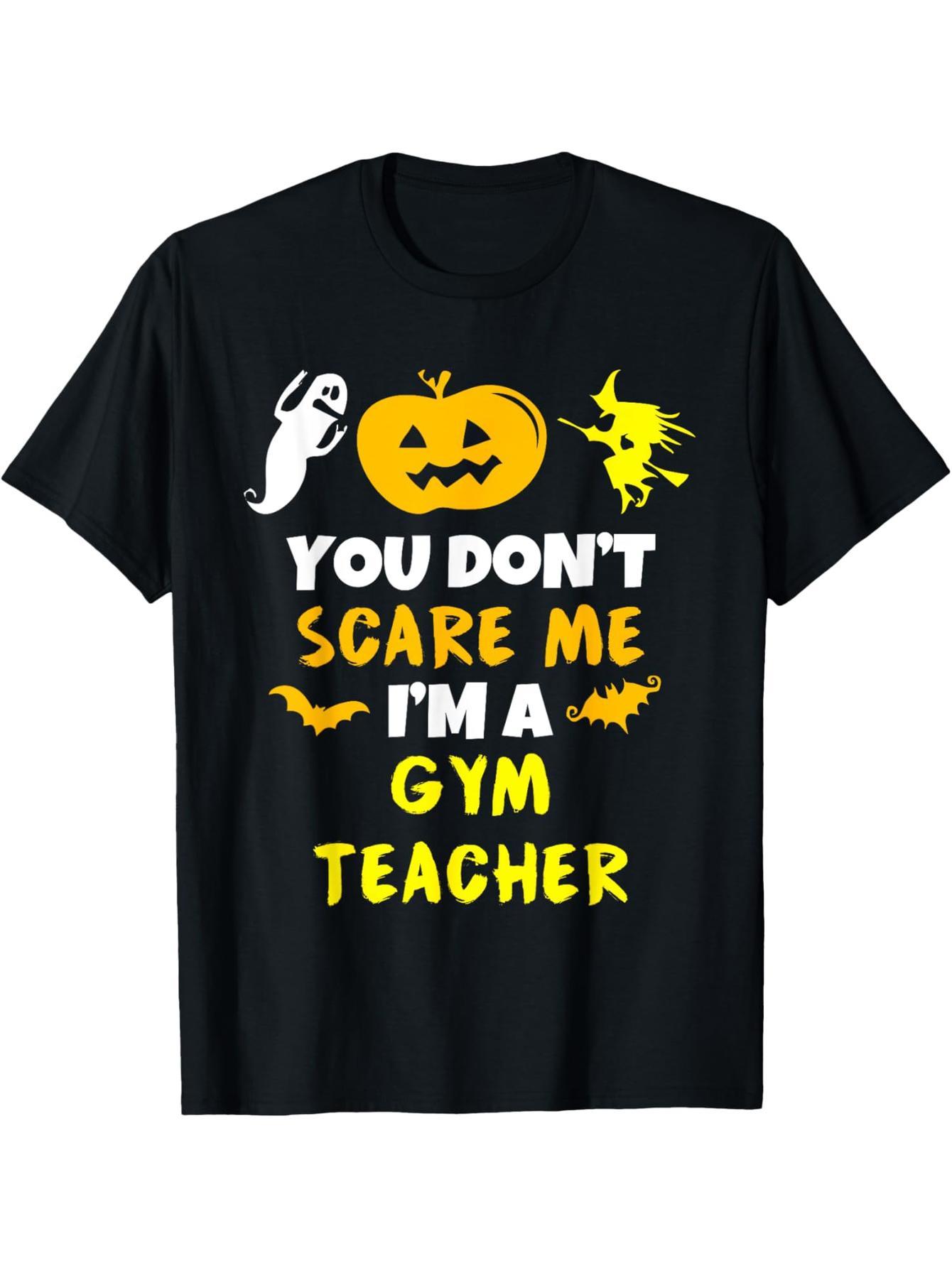 Don't scare me gym teacher halloween t-shirt