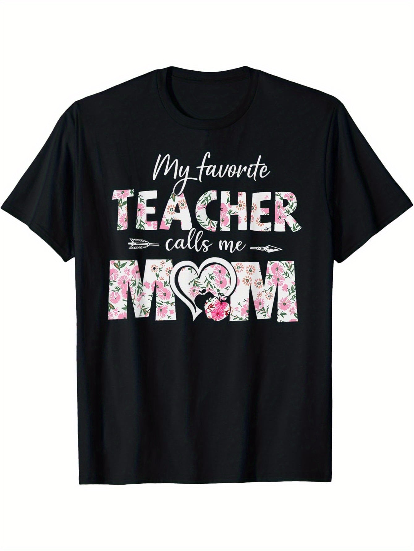Mother's Day My Favorite Teacher Called Me Mom Gift Ladies Mom T-Shirt
