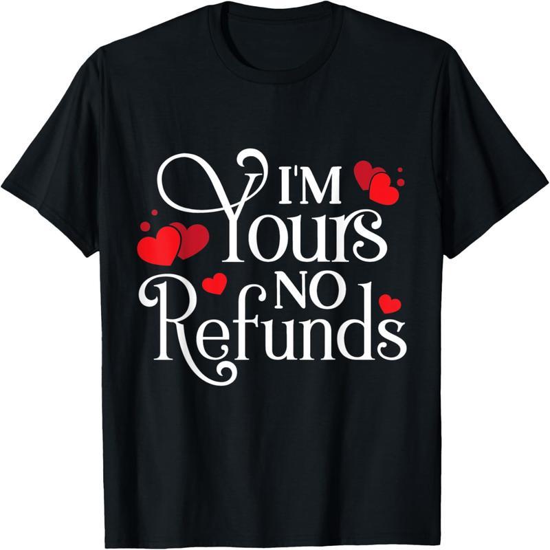 I'm yours, no refund Valentine's Day T-shirt.