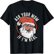 Funny Ask Your Mom Santa Real Merry Christmas New Year T-Shirt