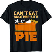 Can't take another bite of Oh Look Pie Funny Thanksgiving Gift T-Shirt