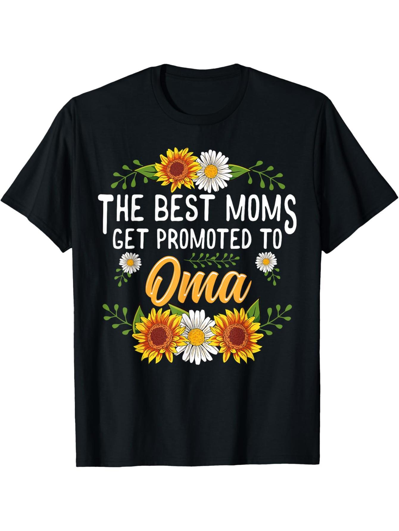 Best Mom Promoted to Oma Shirt Gifts New Oma T-Shirt