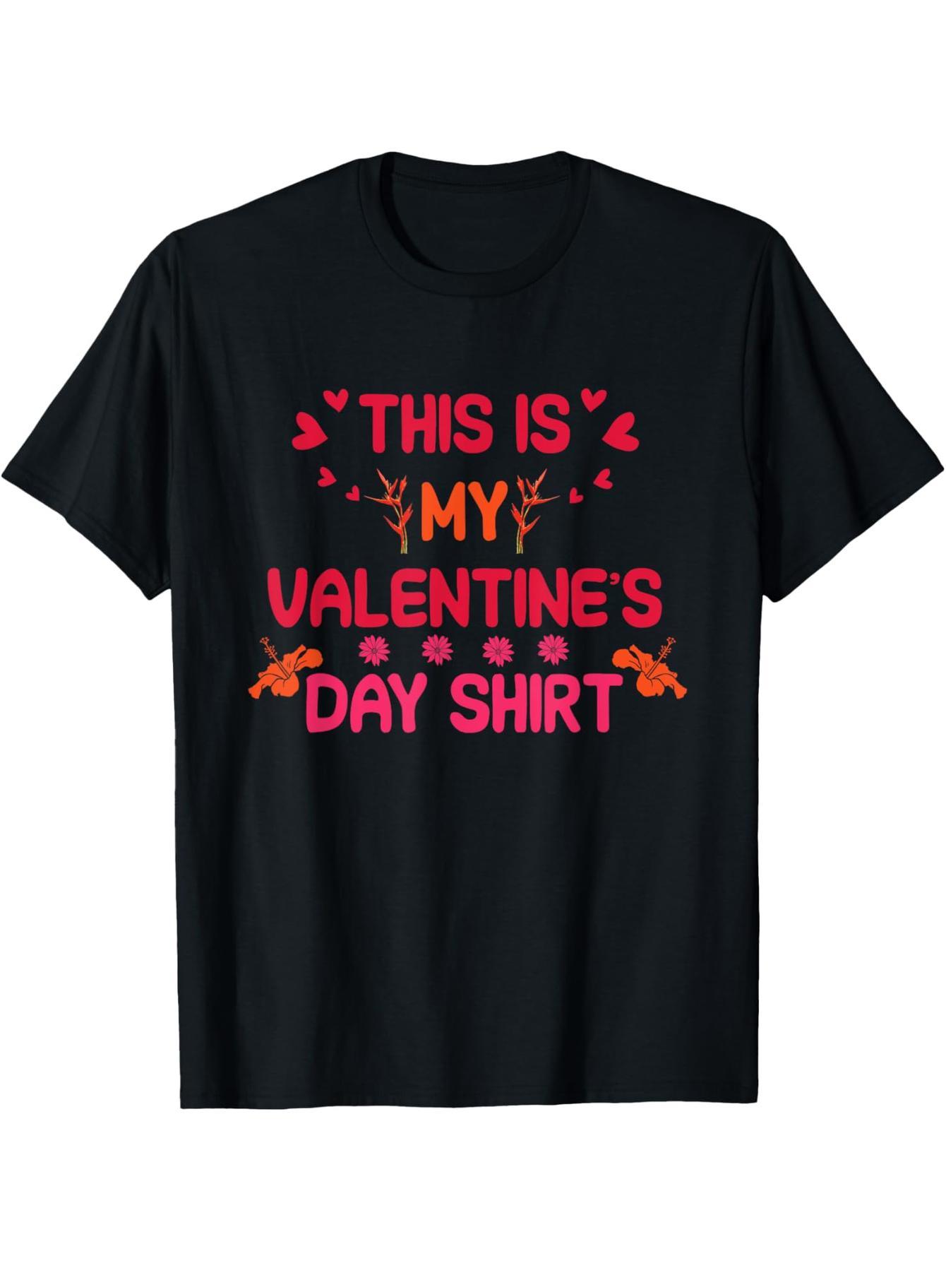 This is my Valentine's Day shirt, quoting couple love t-shirt