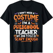 I don't need a costume. I'm a kindergarten teacher. Retro Halloween t-shirt.