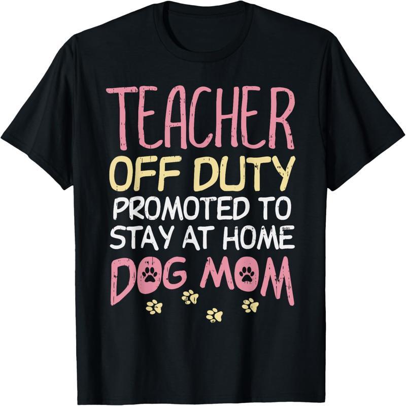 After Work Teacher Promoted to Dog Mom Funny Retirement Gift T-Shirt