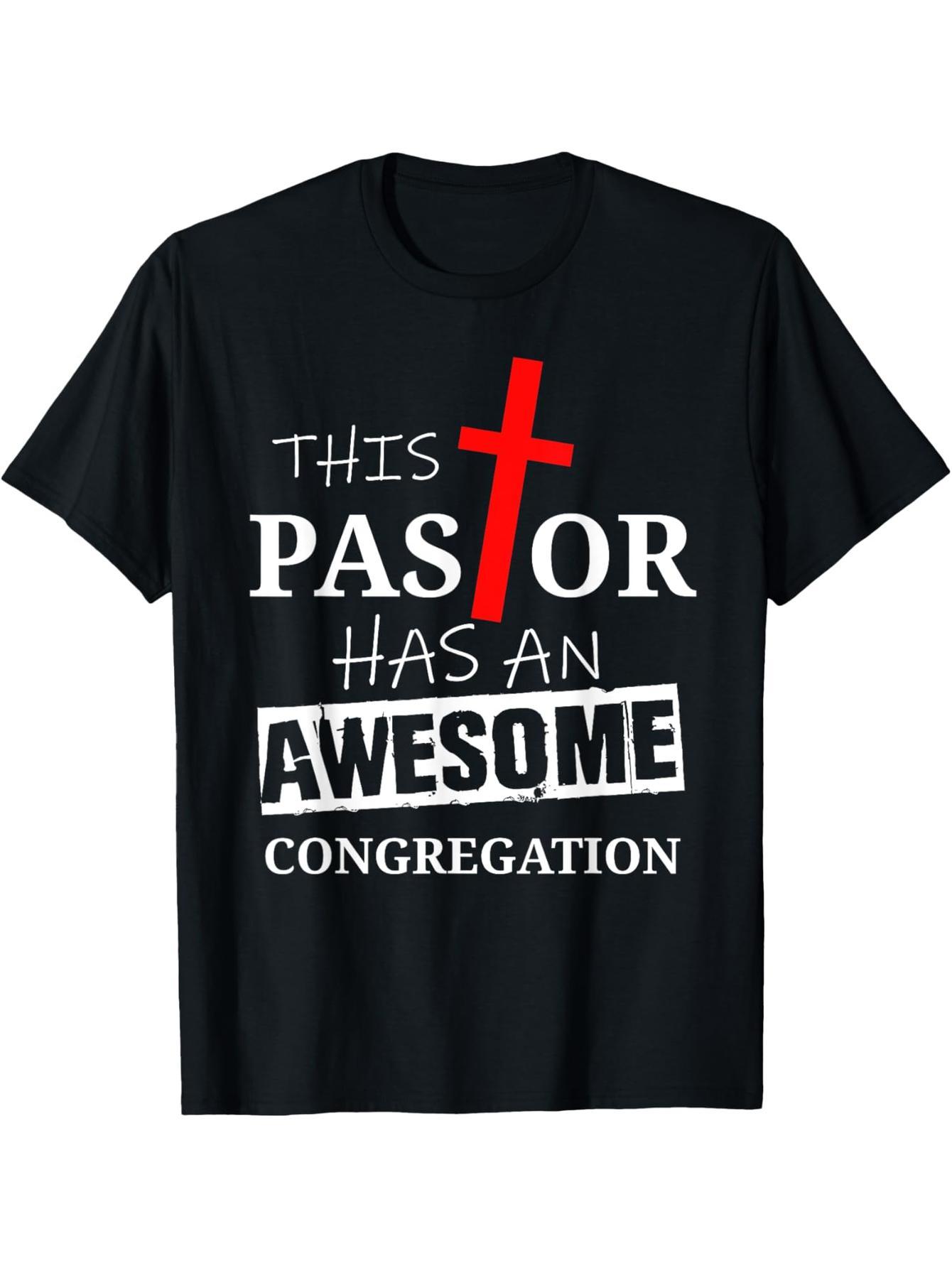 This pastor has a great congregation religious quote t-shirt