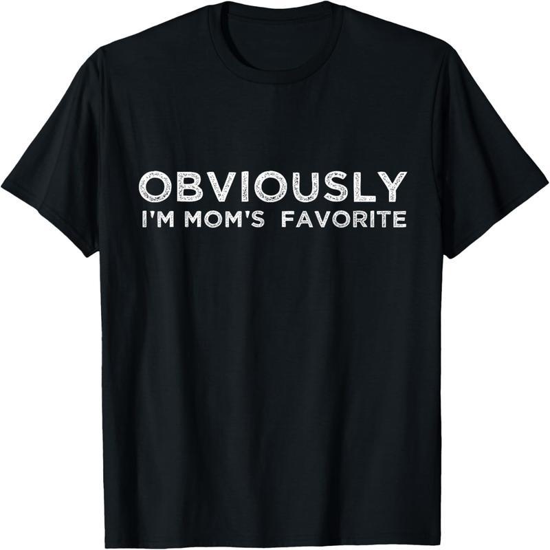 Funny mom's favorite, apparently I'm mom's favorite t-shirt