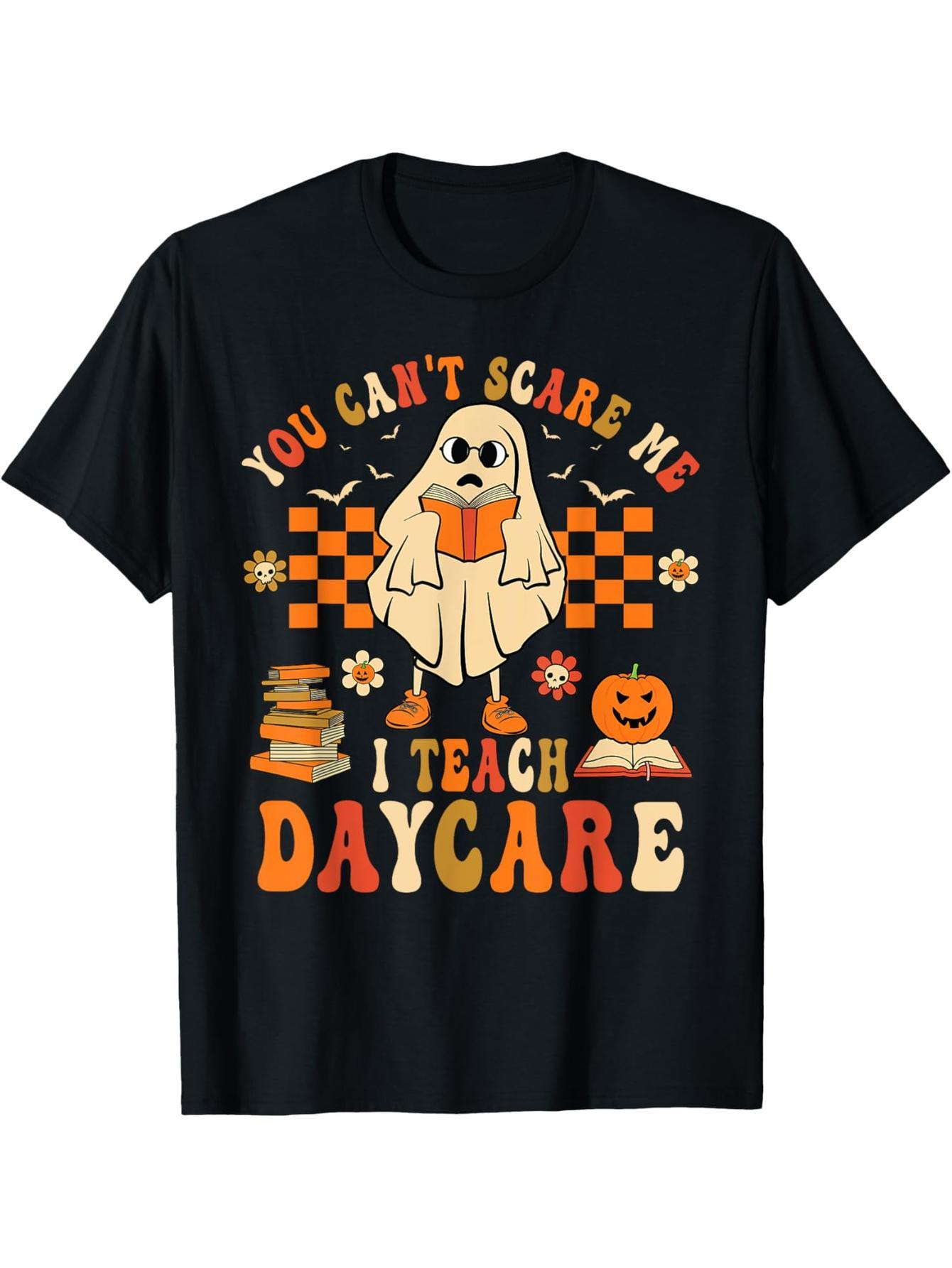 You don't scare me I teach daycare Halloween teacher ghost t-shirts