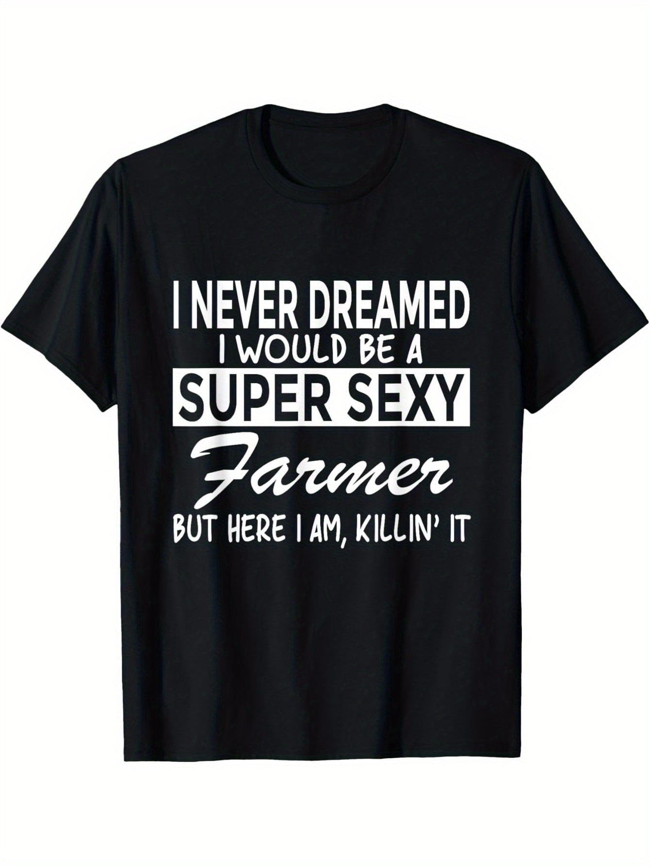 Super Sexy Farmer Funny Farm T-Shirt T-Shirt