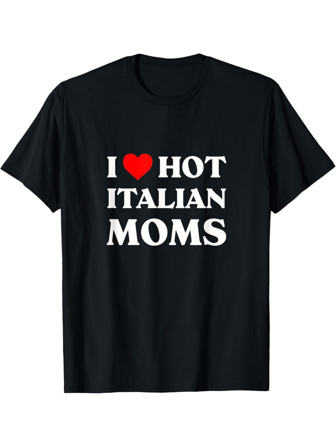 I Love Hot Italian Mom Valentine's Day Hot Mom T-Shirt