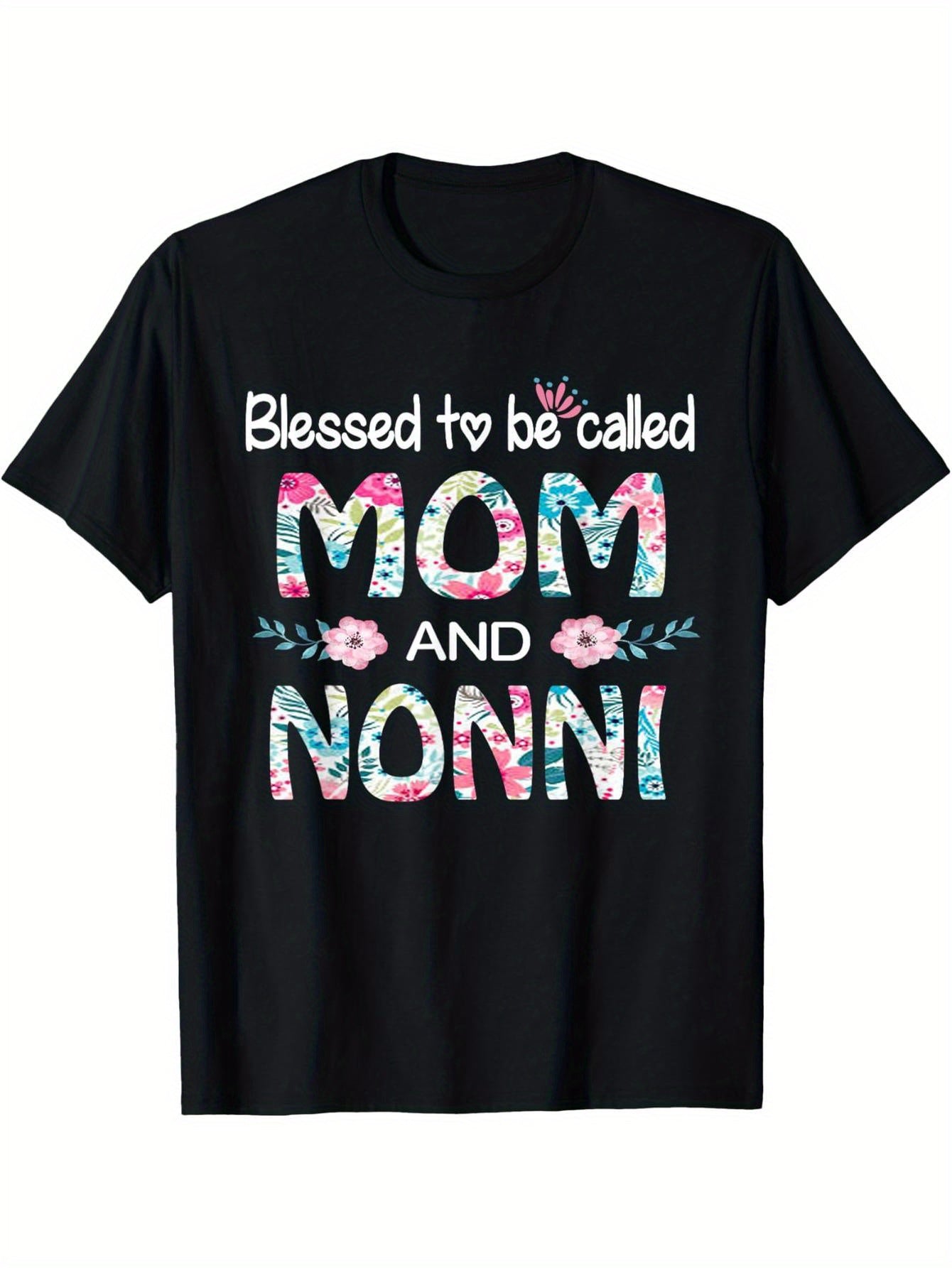 Blessed to be called Mom and NONNI, flowers are given to NONNI T-shirts as gifts