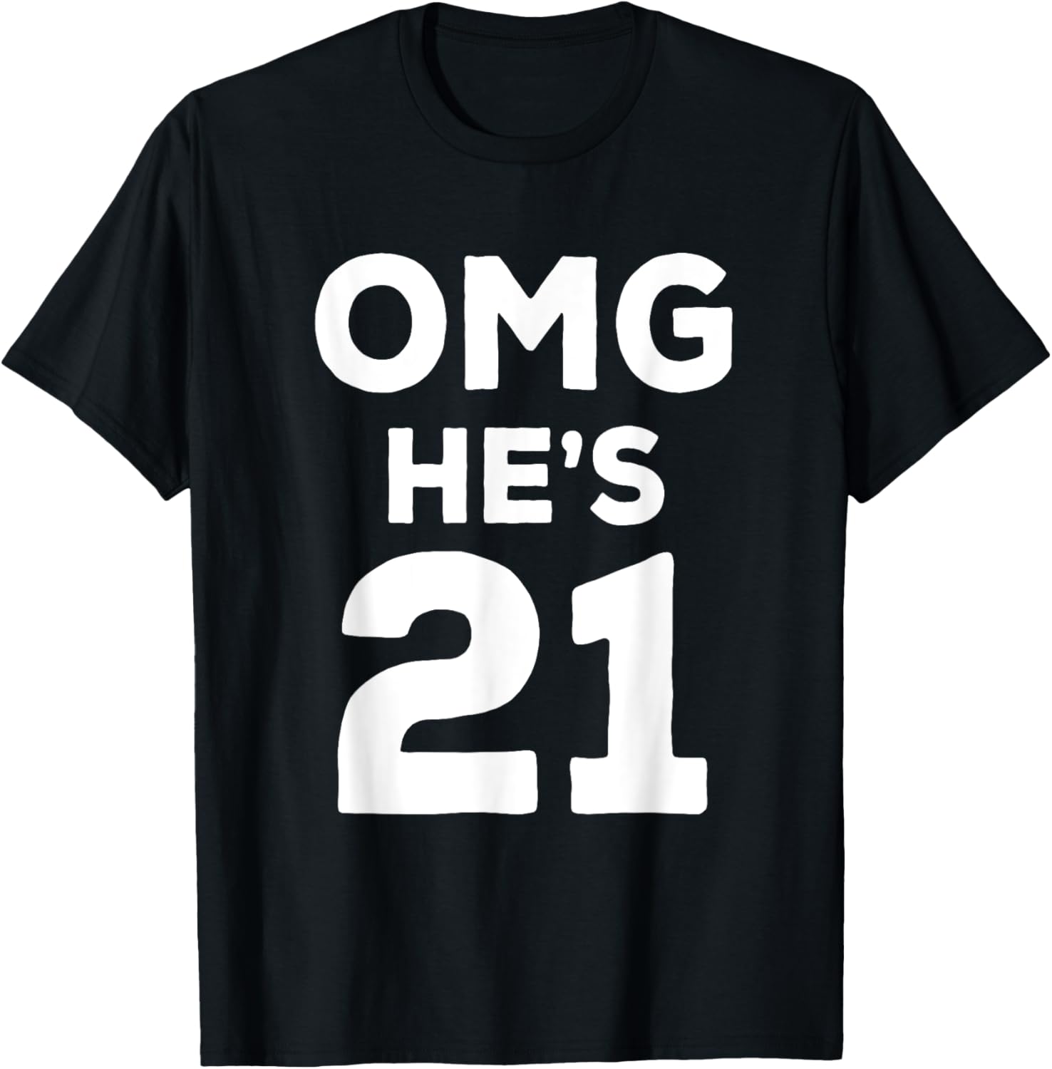 21st Birthday Shirt for Brother, Sister, Group OMG He's 21 T-Shirt