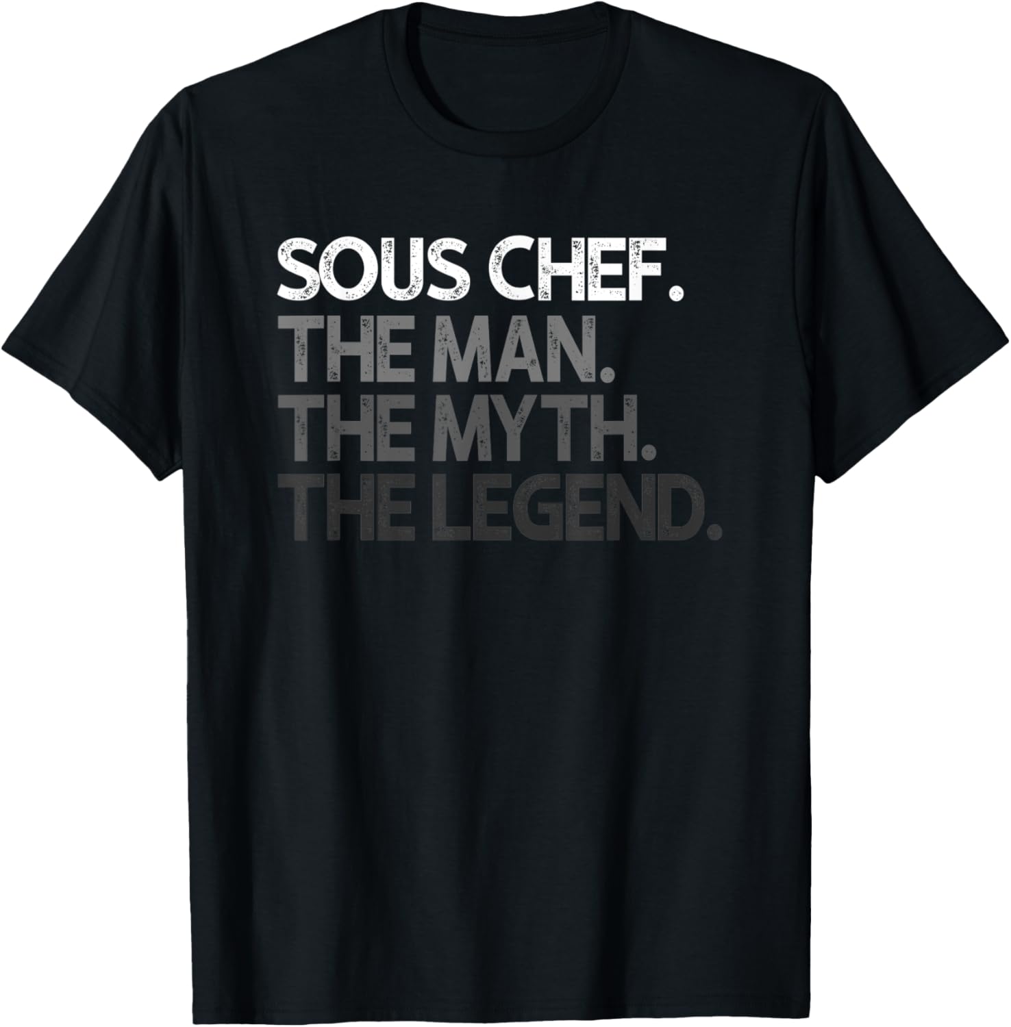Mens Sous Chef Gift Man Myth The Legend T-Shirt