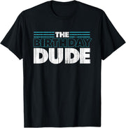 The Birthday Dude | Birthday Party Celebration T-Shirt
