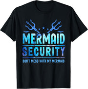 Mermaid Security Don't Mess With My Mermaid Merman Mer Dad T-Shirt