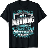 It's A MANNING Thing You Wouldn't Understand Classic T-Shirt