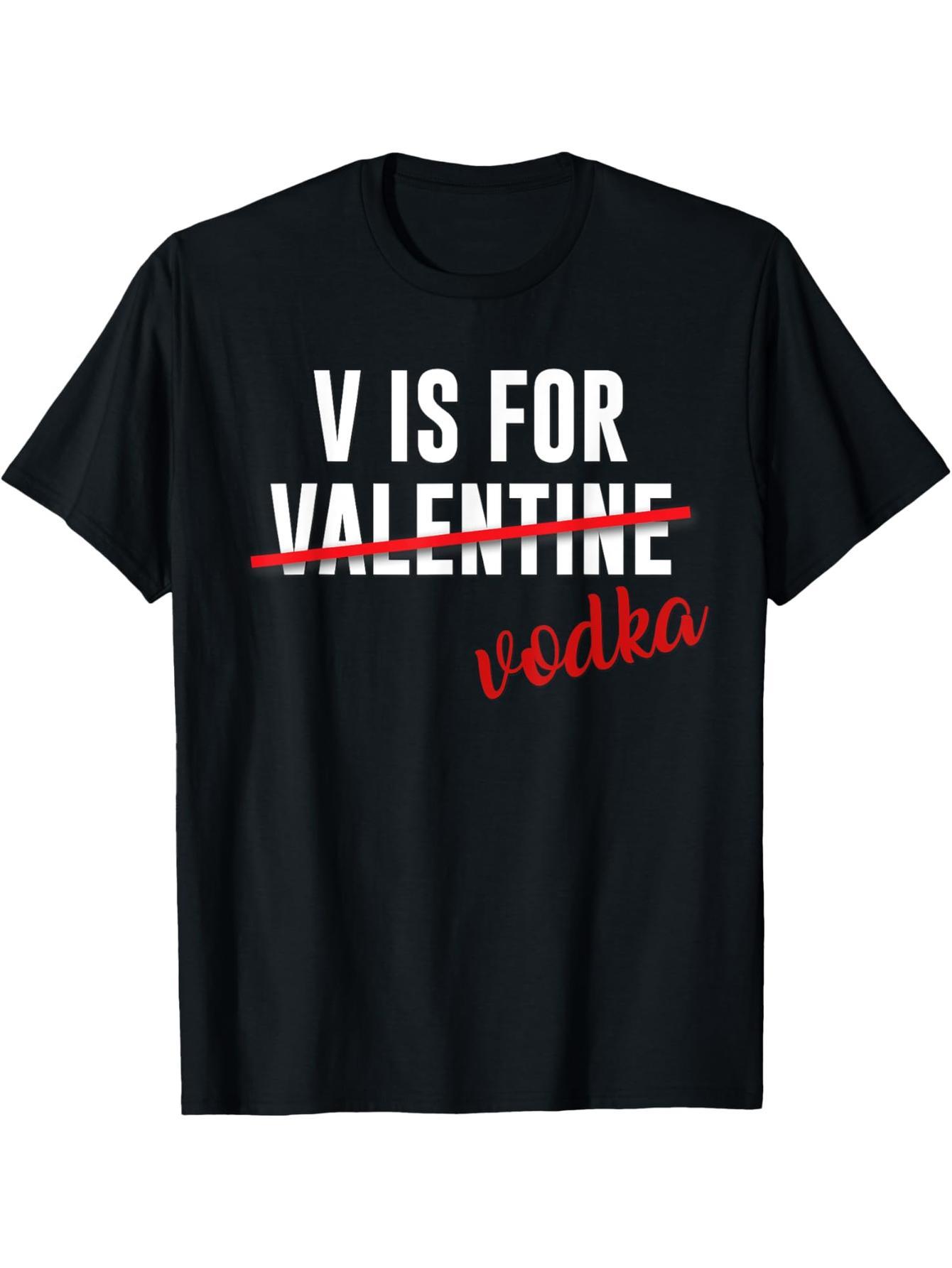 Funny V for Vodka Alcohol T-Shirt, Perfect for Valentine's Day Gift T-Shirt