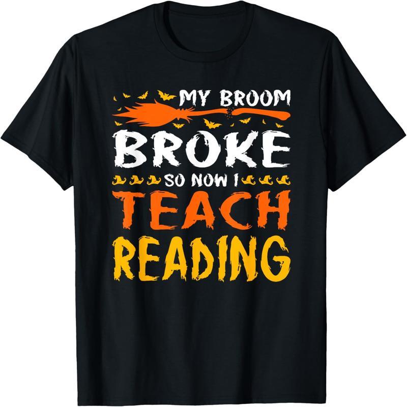 My broom broke so now I teach reading Halloween teacher t-shirts