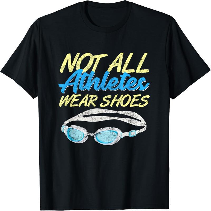 Not all athletes wear shoes, fun swimmer team swimming gift t-shirts