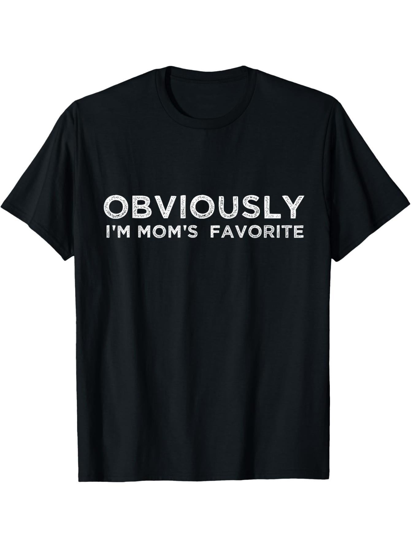 Funny mom's favorite, apparently I'm mom's favorite t-shirt