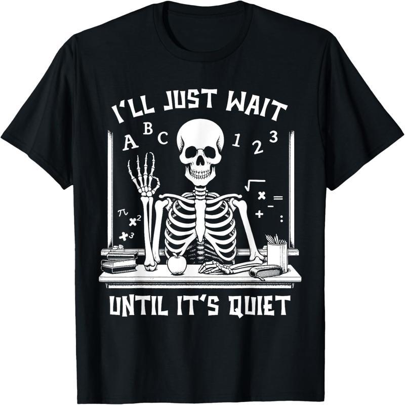 I'll wait until it quiets down Funny Halloween Teacher T-Shirt