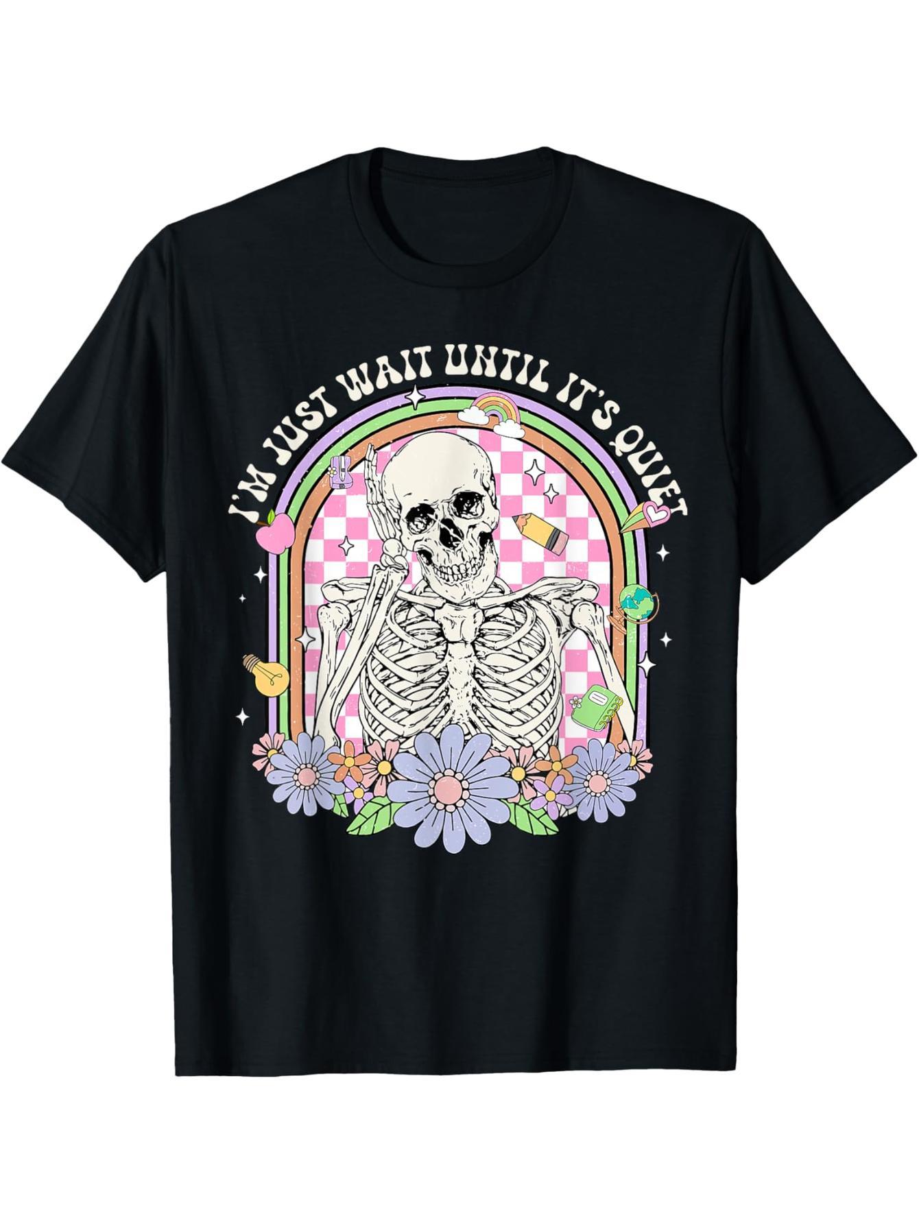 I'll wait until it quiets down Skull Teacher Halloween T-shirt