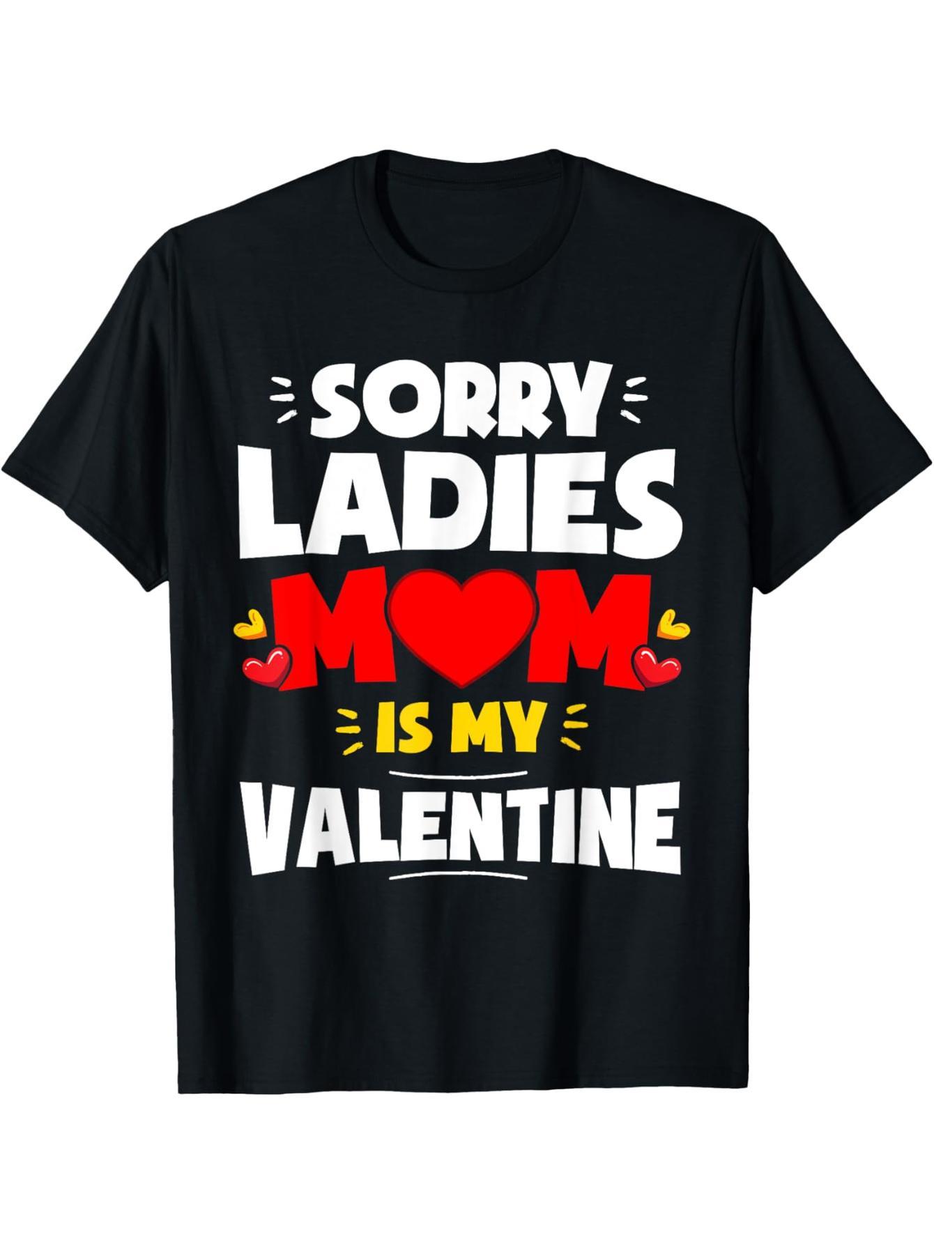 Sorry lady mom is my lover valentine's day boy, girl boy t-shirt