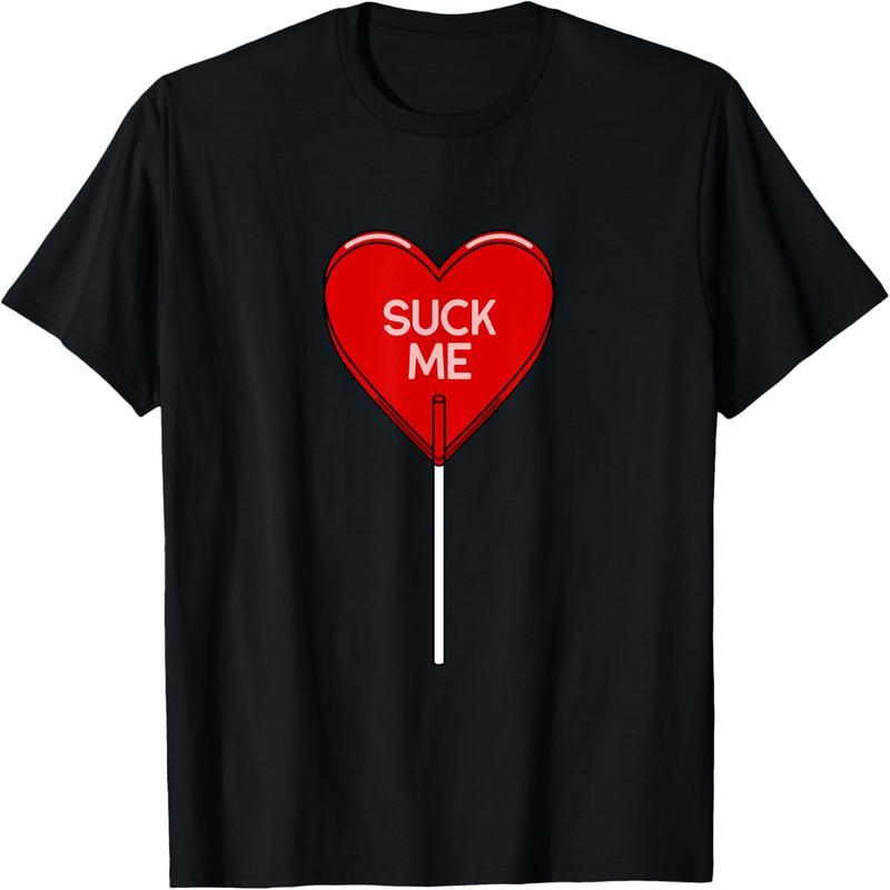 Suck Me Shirt - Heart Sucker Valentine's Day T-Shirt