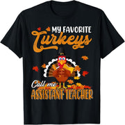 My Favorite Thanksgiving Turkey Calls Me Assistant Teacher T-Shirt