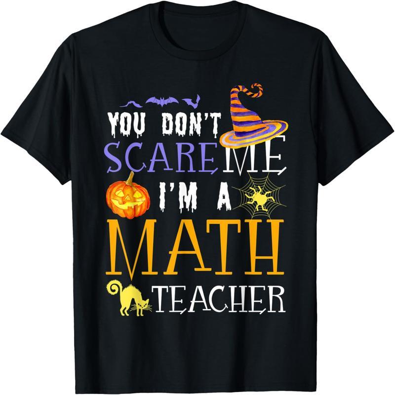 Don't scare me, I'm a math teacher Halloween funny t-shirt