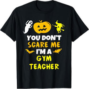 Don't scare me gym teacher halloween t-shirt