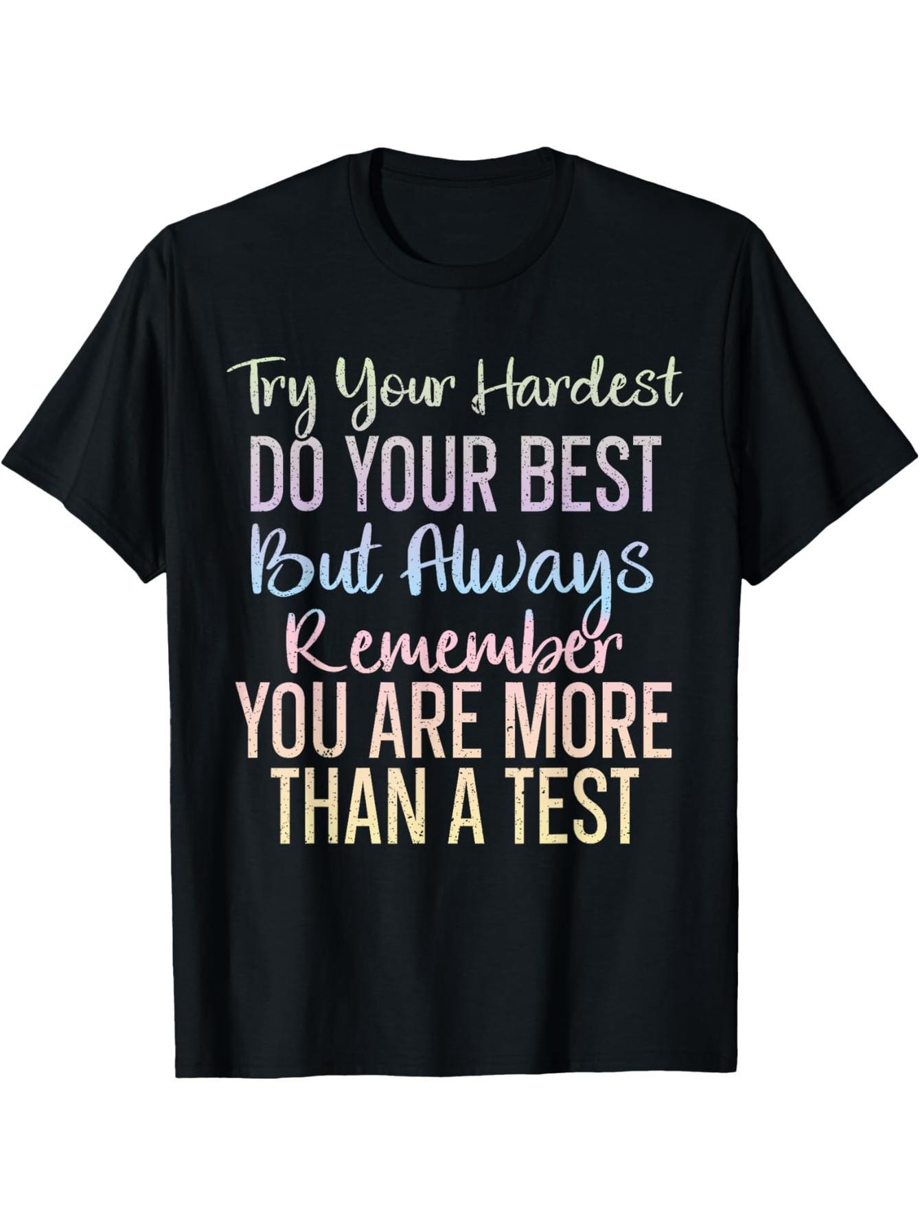 Always remember that you are more than just an exam school teacher T-shirt
