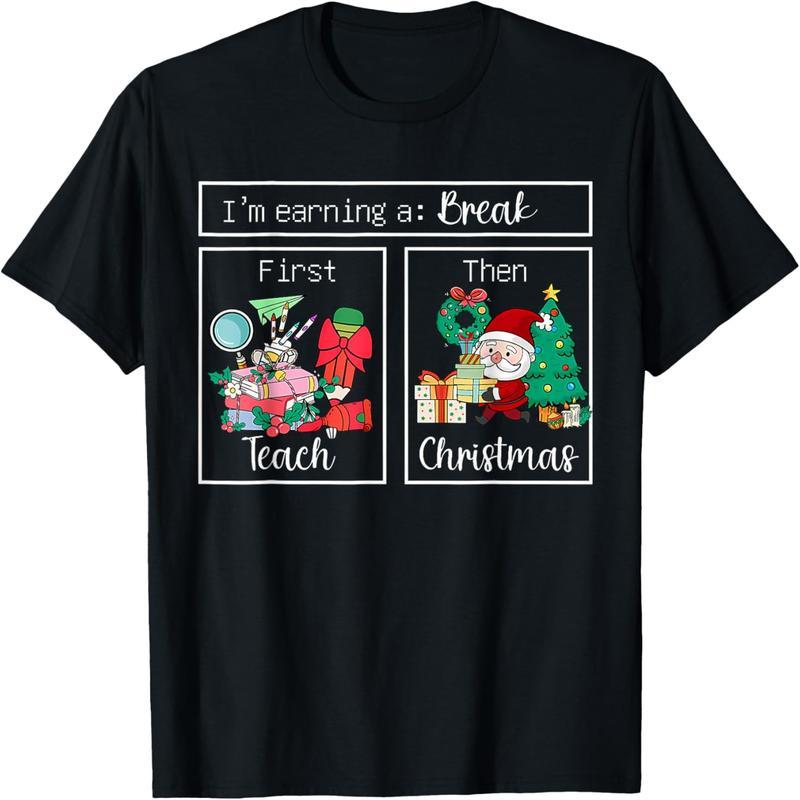 Teach first, then spend Christmas, I'm going to take a break, teacher Christmas T-shirt