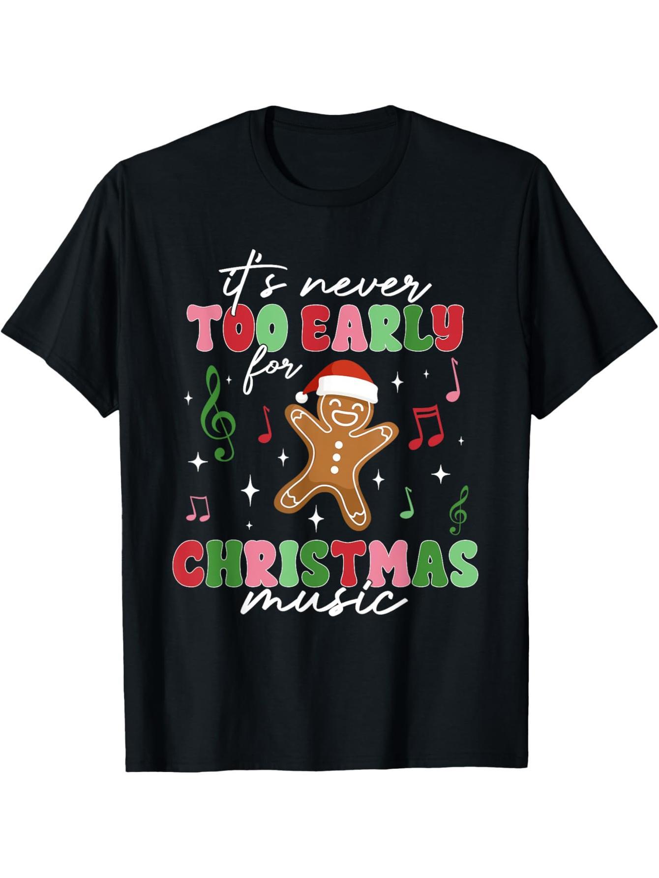 Christmas is never too early, music teacher cookies t-shirt